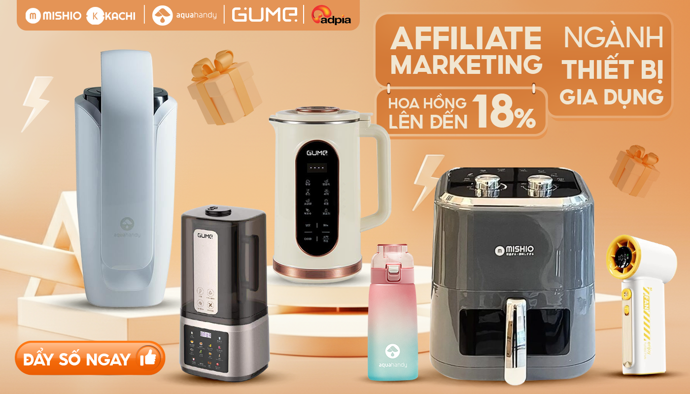 Affiliate marketing ngành thiết bị gia dụng: hoa hồng lên đến 18%